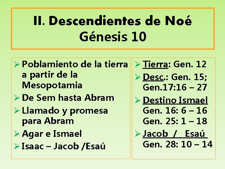 II. Descendientes de Noé Génesis 10 Ø Poblamiento de la tierra a partir de