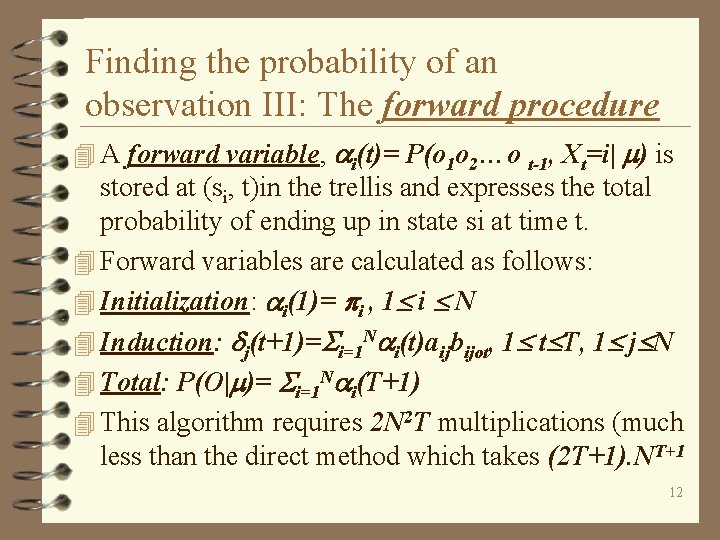 Finding the probability of an observation III: The forward procedure 4 A forward variable,