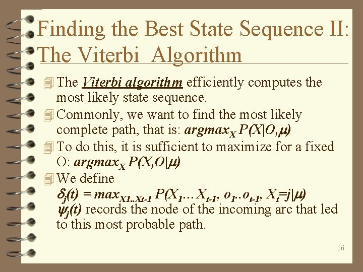 Finding the Best State Sequence II: The Viterbi Algorithm 4 The Viterbi algorithm efficiently