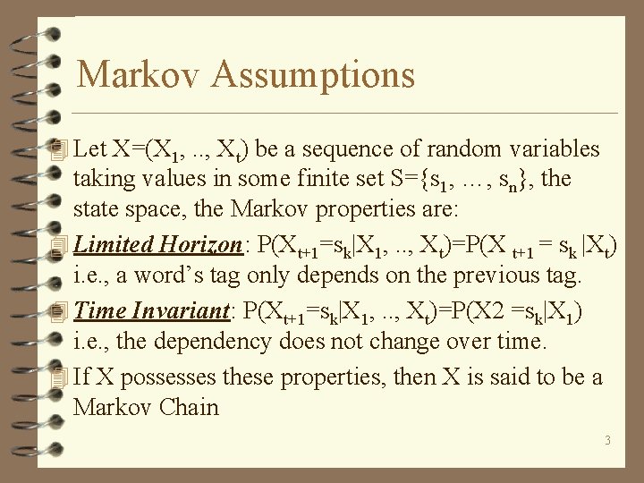 Markov Assumptions 4 Let X=(X 1, . . , Xt) be a sequence of