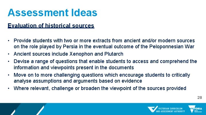 Assessment Ideas Evaluation of historical sources • Provide students with two or more extracts