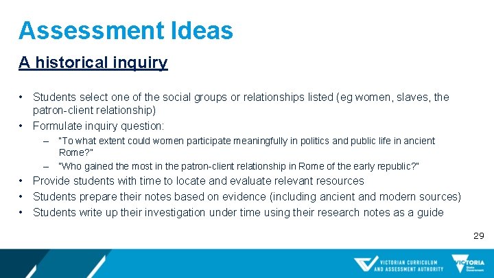 Assessment Ideas A historical inquiry • Students select one of the social groups or