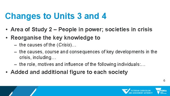 Changes to Units 3 and 4 • Area of Study 2 – People in