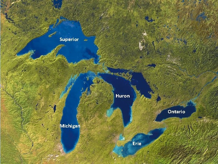 Superior Huron Ontario Michigan Erie 