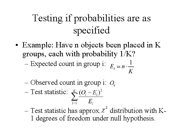 Testing if probabilities are as specified • Example: Have n objects been placed in