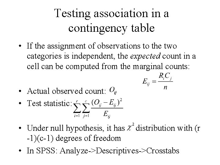 Testing association in a contingency table • If the assignment of observations to the