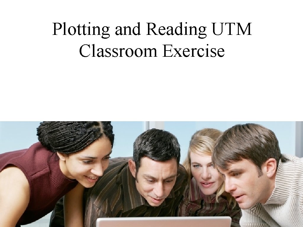 Plotting and Reading UTM Classroom Exercise 