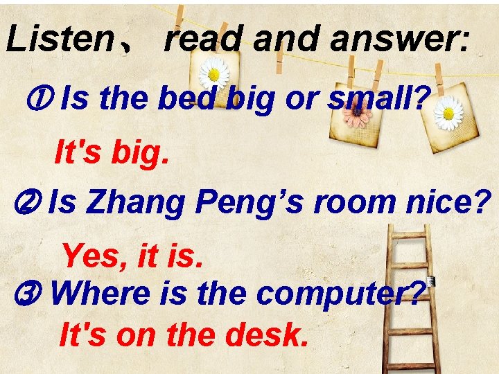 Listen、 read answer: Is the bed big or small? It's big. Is Zhang Peng’s