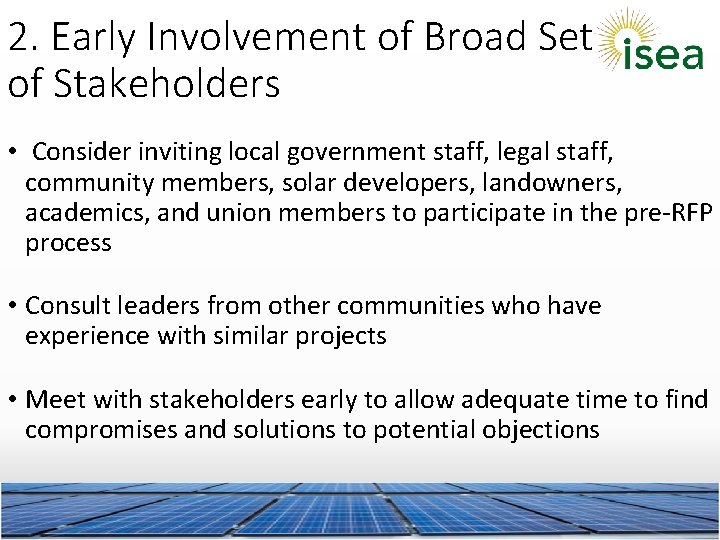 2. Early Involvement of Broad Set of Stakeholders • Consider inviting local government staff,