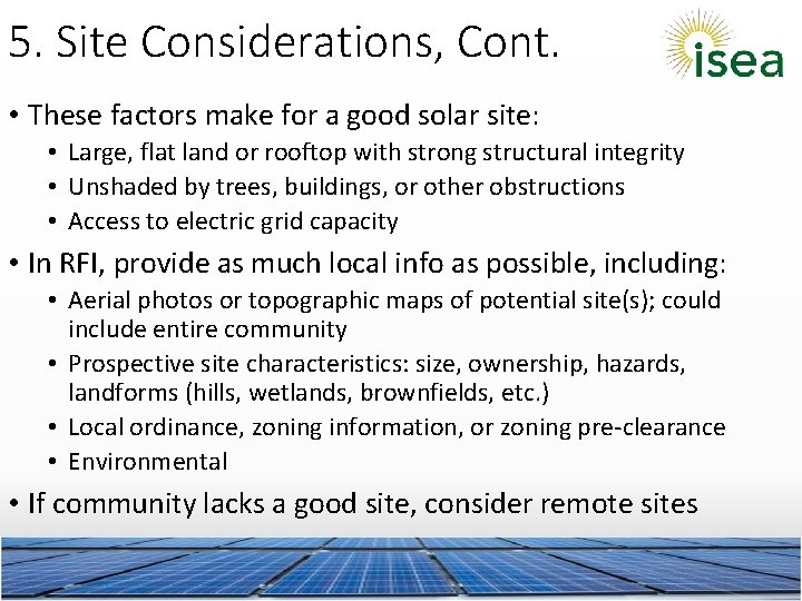 5. Site Considerations, Cont. • These factors make for a good solar site: •