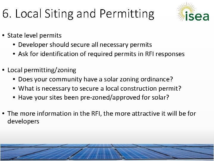 6. Local Siting and Permitting • State level permits • Developer should secure all