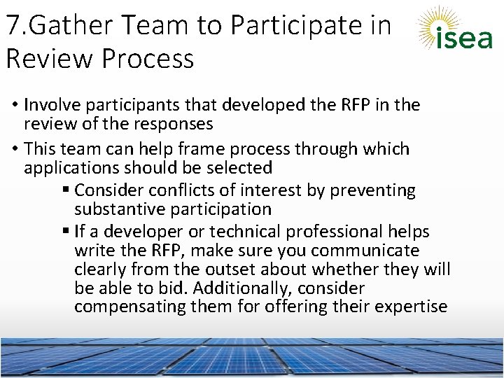7. Gather Team to Participate in Review Process • Involve participants that developed the
