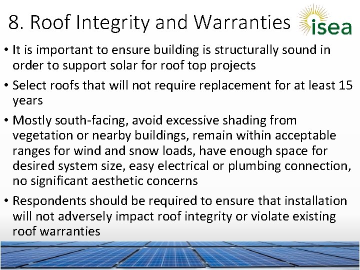 8. Roof Integrity and Warranties • It is important to ensure building is structurally