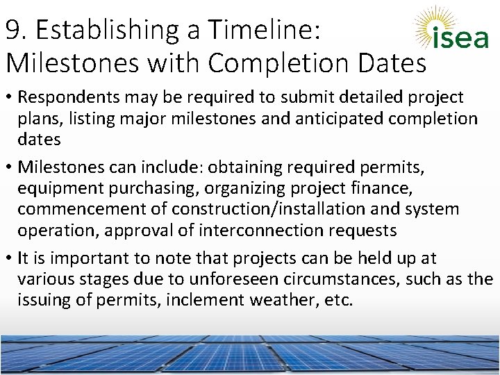 9. Establishing a Timeline: Milestones with Completion Dates • Respondents may be required to
