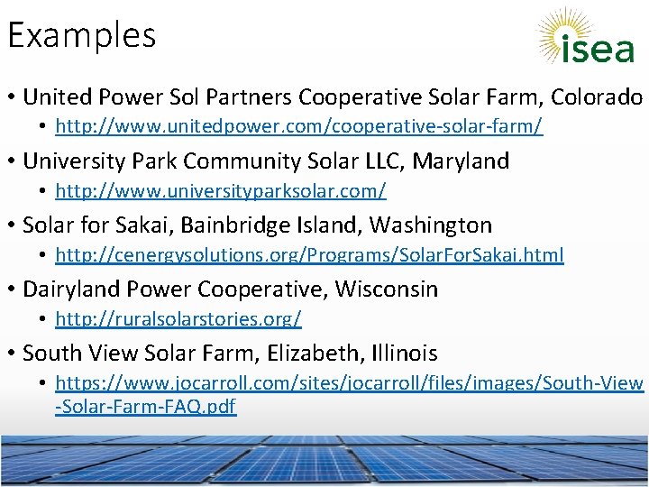Examples • United Power Sol Partners Cooperative Solar Farm, Colorado • http: //www. unitedpower.