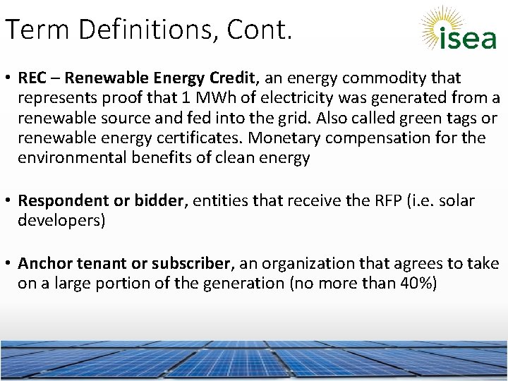 Term Definitions, Cont. • REC – Renewable Energy Credit, an energy commodity that represents