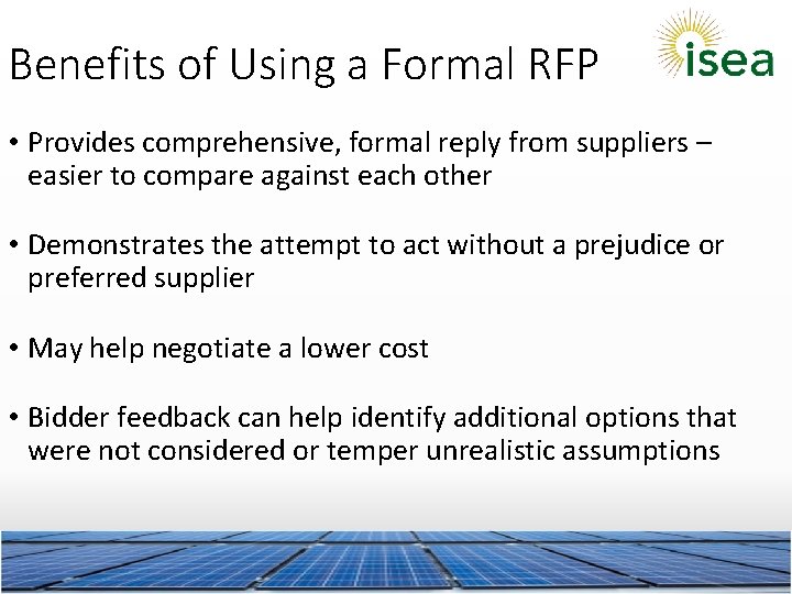 Benefits of Using a Formal RFP • Provides comprehensive, formal reply from suppliers –