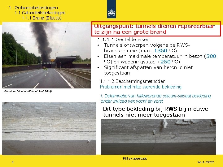 1. Ontwerpbelastingen 1. 1 Calamiteitsbelastingen 1. 1. 1 Brand (Efectis) Uitgangspunt: tunnels dienen repareerbaar