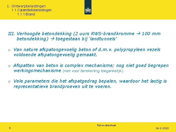 1. Ontwerpbelastingen 1. 1 Calamiteitsbelastingen 1. 1. 1 Brand III. Verhoogde betondekking (2 uurs