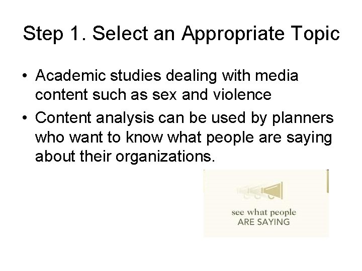 Step 1. Select an Appropriate Topic • Academic studies dealing with media content such