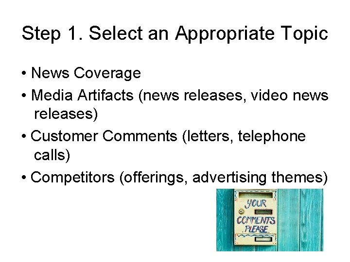 Step 1. Select an Appropriate Topic • News Coverage • Media Artifacts (news releases,