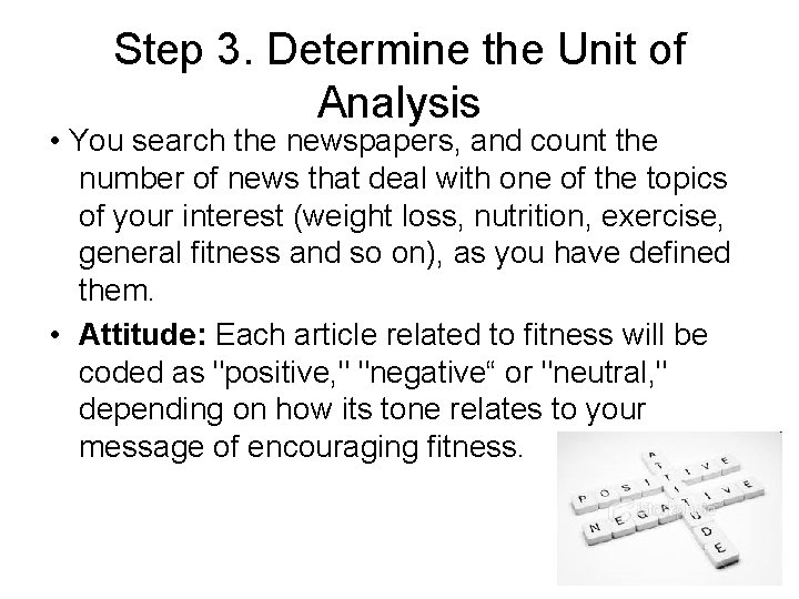 Step 3. Determine the Unit of Analysis • You search the newspapers, and count