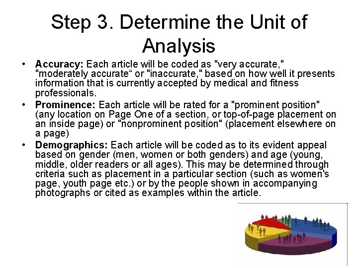 Step 3. Determine the Unit of Analysis • Accuracy: Each article will be coded