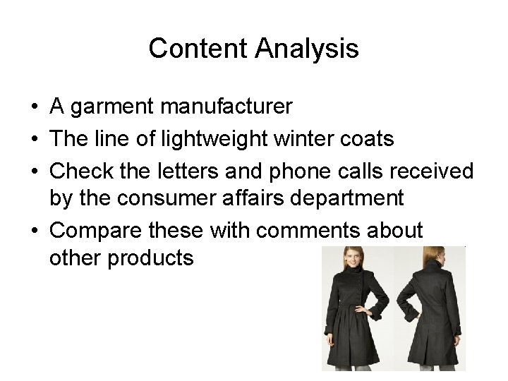 Content Analysis • A garment manufacturer • The line of lightweight winter coats •