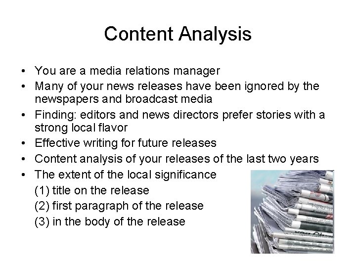 Content Analysis • You are a media relations manager • Many of your news