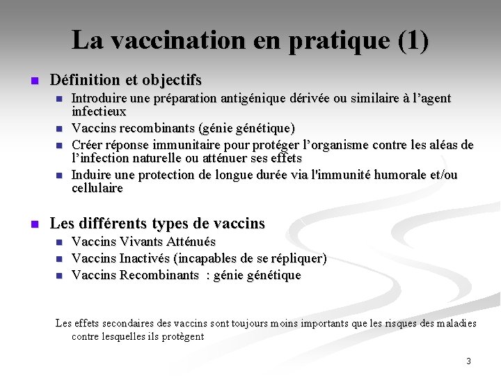 La vaccination en pratique (1) n Définition et objectifs n n n Introduire une