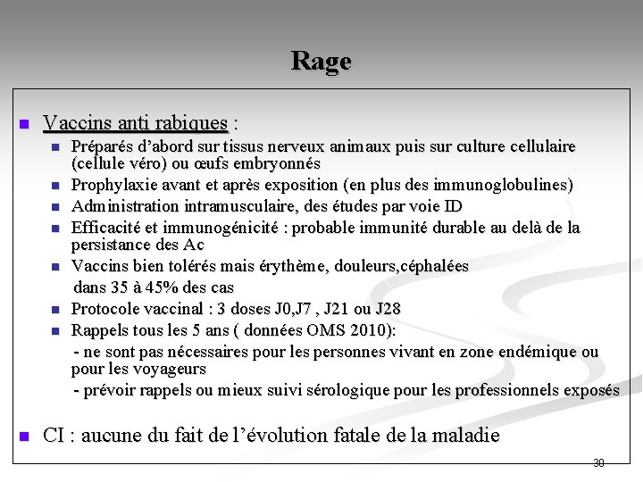 Rage n Vaccins anti rabiques : n n n n Préparés d’abord sur tissus