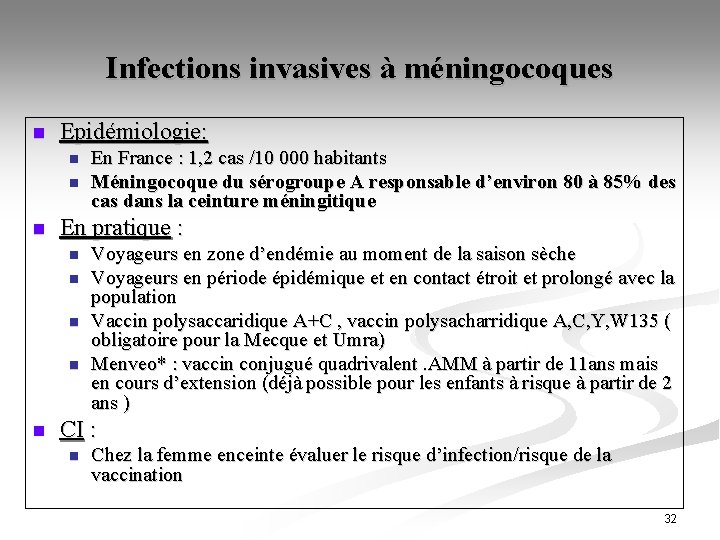 Infections invasives à méningocoques n Epidémiologie: n n n En pratique : n n