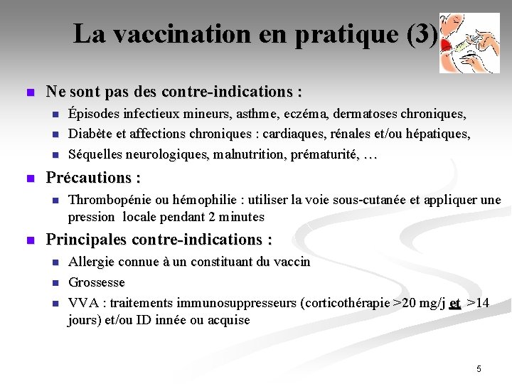 La vaccination en pratique (3) n Ne sont pas des contre-indications : n n
