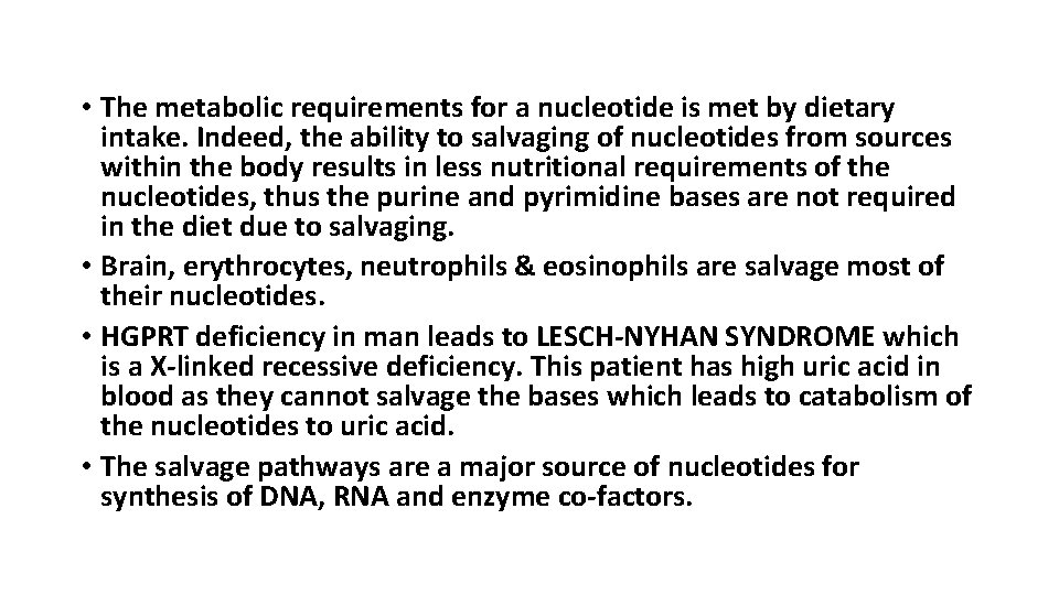  • The metabolic requirements for a nucleotide is met by dietary intake. Indeed,