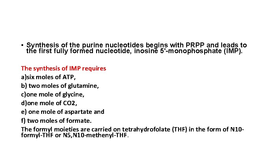  • Synthesis of the purine nucleotides begins with PRPP and leads to the