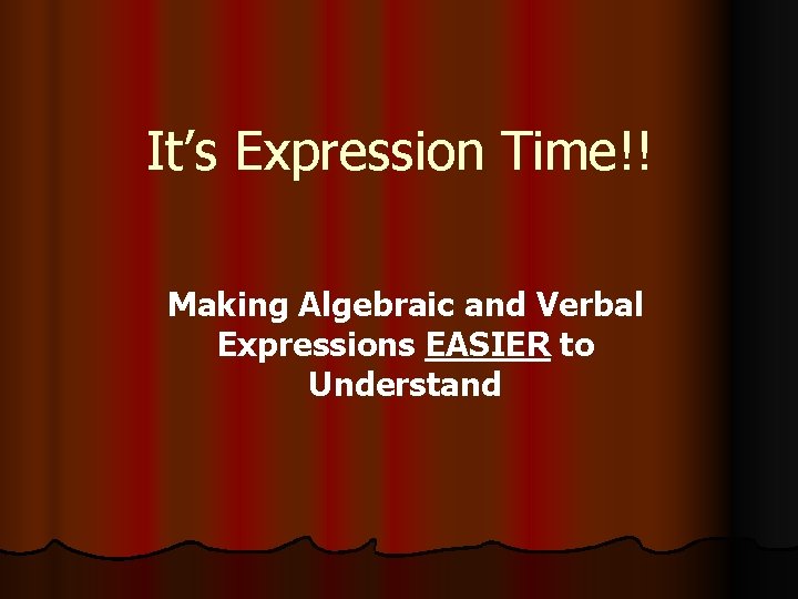 It’s Expression Time!! Making Algebraic and Verbal Expressions EASIER to Understand 