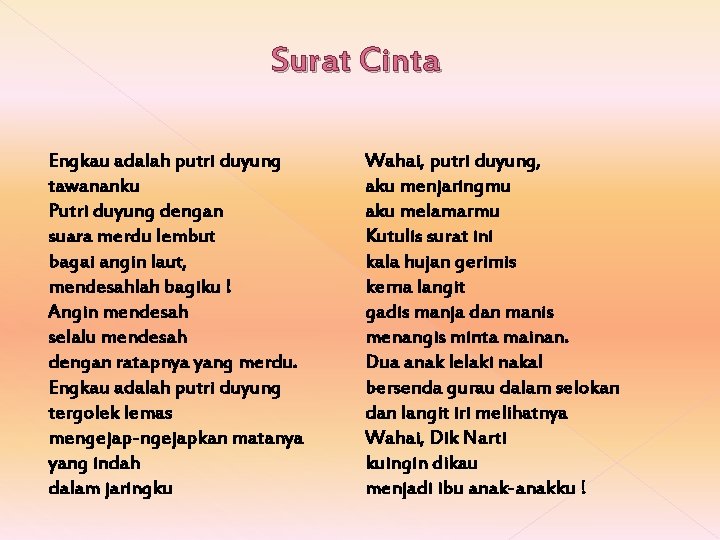 Surat Cinta Engkau adalah putri duyung tawananku Putri duyung dengan suara merdu lembut bagai