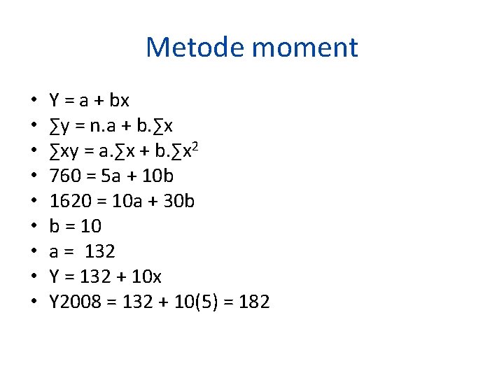 Metode moment • • • Y = a + bx ∑y = n. a