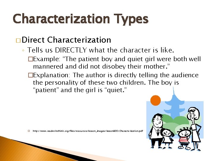 Characterization Types � Direct Characterization ◦ Tells us DIRECTLY what the character is like.
