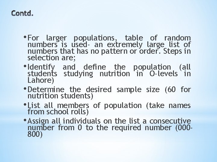  • For larger populations, table of random numbers is used- an extremely large