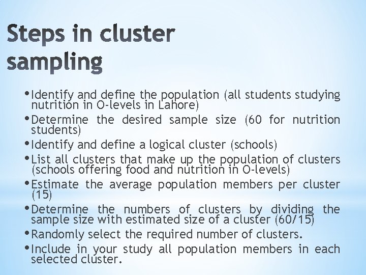  • Identify and define the population (all students studying nutrition in O-levels in