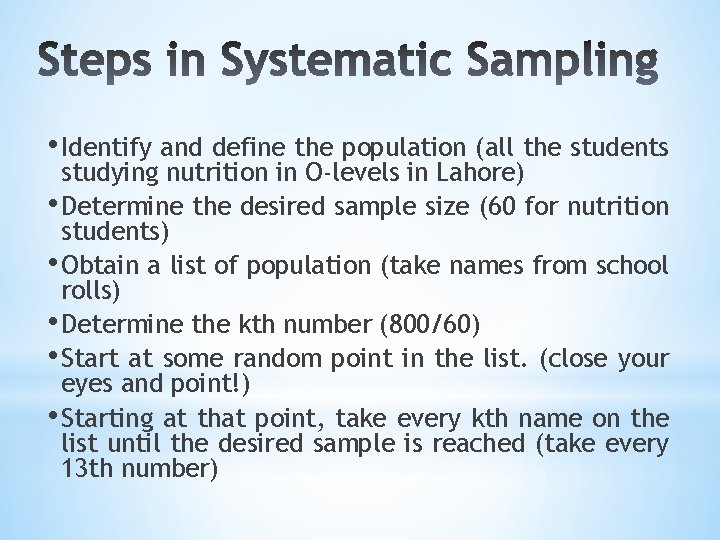  • Identify and define the population (all the students studying nutrition in O-levels