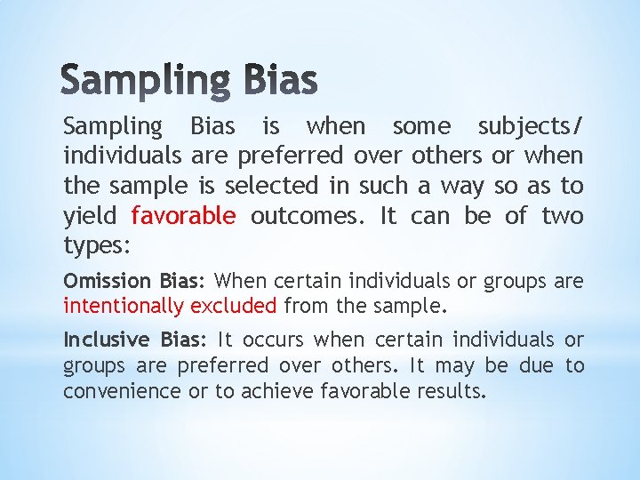 Sampling Bias is when some subjects/ individuals are preferred over others or when the