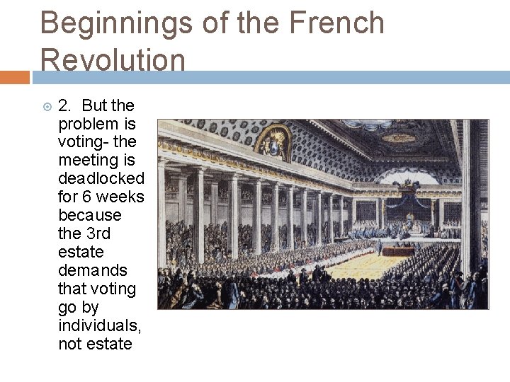 Beginnings of the French Revolution 2. But the problem is voting- the meeting is