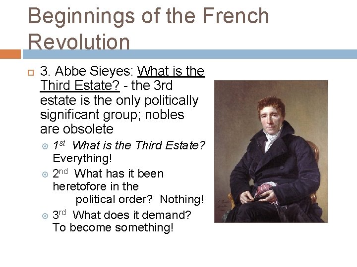 Beginnings of the French Revolution 3. Abbe Sieyes: What is the Third Estate? -