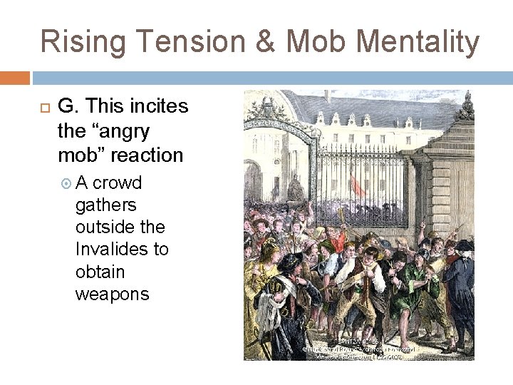 Rising Tension & Mob Mentality G. This incites the “angry mob” reaction A crowd