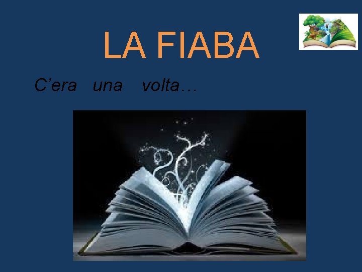 LA FIABA C’era una volta… 