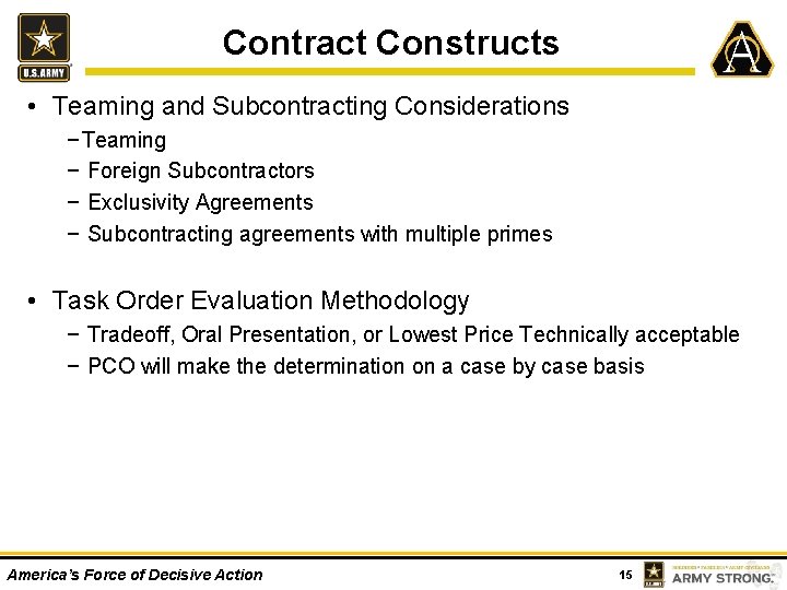 Contract Constructs • Teaming and Subcontracting Considerations − Teaming − Foreign Subcontractors − Exclusivity