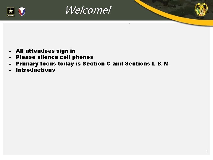 Welcome! - All attendees sign in Please silence cell phones Primary focus today is