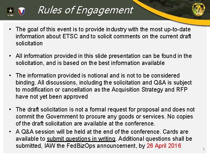 Rules of Engagement • The goal of this event is to provide industry with